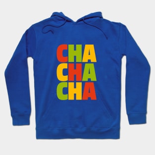 CHA CHA CHA Hoodie